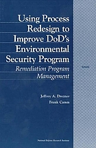 Using process redesign to improve DoD's environmental security program : remediation program management