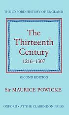 The thirteenth century, 1216-1307