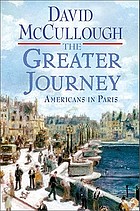 The greater journey : Americans in Paris
