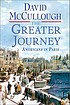 The greater journey : Americans in Paris by  David G McCullough 