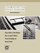 Physical effects of wet weather flows on aquatic habitats : present knowledge and research needs