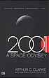 2001, a space odyssey 著者： Arthur C Clarke