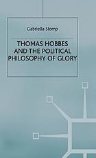 Thomas Hobbes and the political philosophy of glory