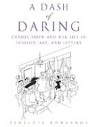 A dash of daring : Carmel Snow and her life in fashion, art, and letters