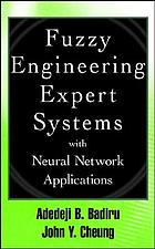 Fuzzy engineering expert systems with neural network applications