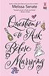 Questions to ask before marrying 著者： Melissa Senate