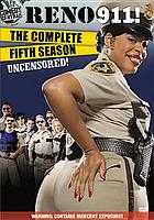 Reno 911! The complete fifth season uncensored