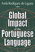Global impact of the Portuguese language by Asela Rodríguez-Seda de Laguna