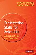 Presentation skills for scientists : a practical guide