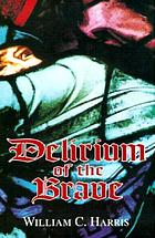 Delirium of the brave