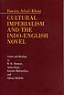 Cultural imperialism and the Indo-English novel : genre and ideology in R.K. Narayan, Anita Desai, Kamala Markandaya, and Salman Rushdie