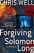 Forgiving Solomon Long by Chris Well