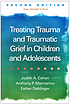 Treating trauma and traumatic grief in children... per Judith A Cohen