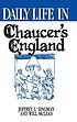 Daily life in Chaucer's England por Jeffrey L Forgeng