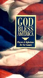 God bless America : prayers & reflections for our country.