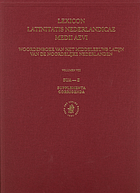 Lexicon Latinitatis Nederlandicae Medii Aevi = Woordenboek van het middeleeuws Latijn van de Noordelijke Nederlanden.
