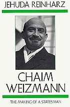 Chaim Weizmann : the making of a statesman