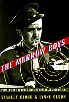 The Murrow boys : pioneers on the front lines of broadcast journalism