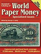 Standard catalog of world paper money. Vol. 1, Specialized issues.
