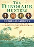 The dinosaur hunters : a story of scientific rivalry... de Deborah Cadbury