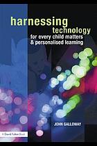 Harnessing technology for every child matters and personalised learning