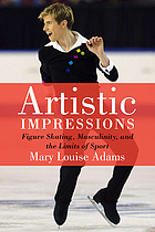 Artistic impressions : figure skating, masculinity, and the limits of sport