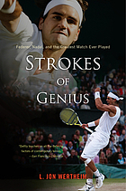 Strokes of genius : Federer, Nadal, and the greatest match ever played