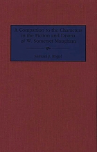 A companion to the characters in the fiction and drama of W. Somerset Maugham