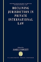 Declining jurisdiction in private international law : reports to the XIVth Congress of the International Academy of Comparative Law, Athens, August 1994