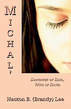 Michalʼ : daughter of Saul, wife of David
