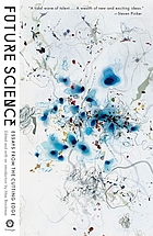 Future science : essays from the cutting edge