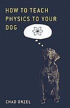 How to teach physics to your dog