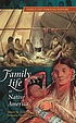 Family life in Native America por James M Volo