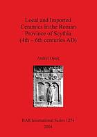 Local and imported ceramics in the Roman province of Scythia (4th-6th centuries AD) : aspects of economic life in the province of Scythia