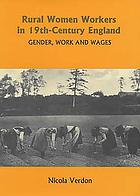 Rural women workers in nineteenth-century England : gender, work and wages