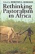 Rethinking pastoralism in Africa : gender, culture... 著者： Dorothy Louise Hodgson