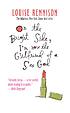 On the bright side, I'm now the girlfriend of... por Louise Rennison