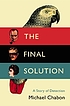 The final solution : [a story of detection] von Michael Chabon