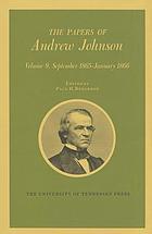 Papers of Andrew Johnson 9 September 1865 - January 1866