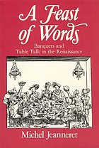 A Feast of Words: Banquets and Table Talk in the Renaissance cover image