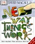The new way things work : more machines, more... 著者： David Macaulay