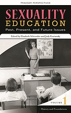 Sexuality education : past, present, and future