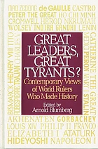 Great leaders, great tyrants? : contemporary views of world rulers who made history