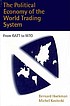 The political economy of the world trading system : from GATT to WTO