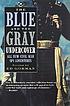 The Blue and the gray undercover de Edward Gorman