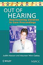 Out of hearing : representing children in care proceedings