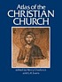 Atlas of the Christian church by  Henry Chadwick 