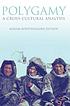 Polygamy : a cross-cultural analysis 著者：  Miriam Koktvedgaard Zeitzen 