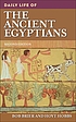Daily life of the ancient Egyptians por Bob Brier