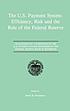 The U.S. payment system : efficiency, risk, and the role of the Federal Reserve : proceedings of a Symposium on the U.S. Payment System